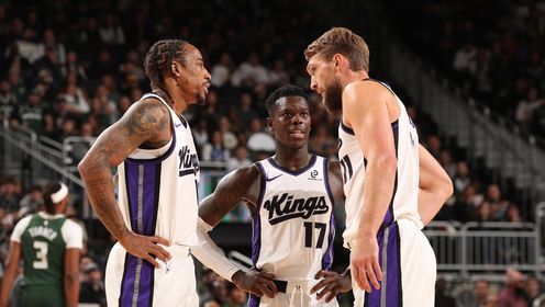 国王4人20+逆转雄鹿止3连败！字母哥复出26+11+8 拉文31分